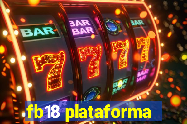 fb18 plataforma